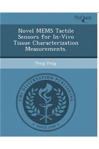 Novel Mems Tactile Sensors for In-Vivo Tissue Characterization Measurements.