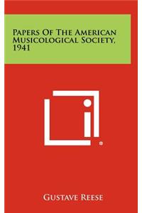 Papers of the American Musicological Society, 1941