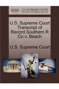 U.S. Supreme Court Transcript of Record Southern R Co V. Beach