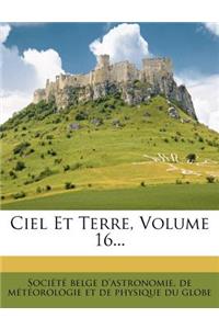 Ciel Et Terre, Volume 16...