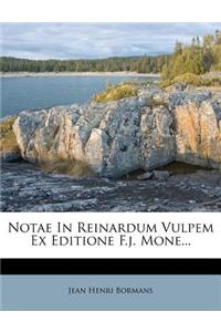 Notae in Reinardum Vulpem Ex Editione F.J. Mone...