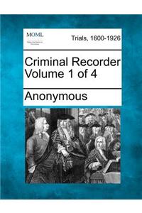 Criminal Recorder Volume 1 of 4