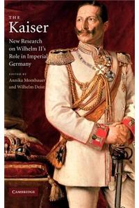 Kaiser: New Research on Wilhelm II's Role in Imperial Germany