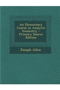 Elementary Course in Analytic Geometry