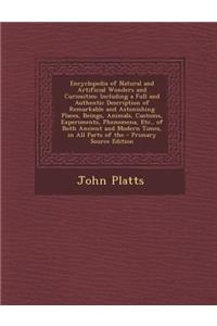 Encyclopedia of Natural and Artificial Wonders and Curiosities