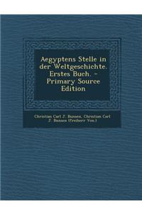 Aegyptens Stelle in Der Weltgeschichte. Erstes Buch.