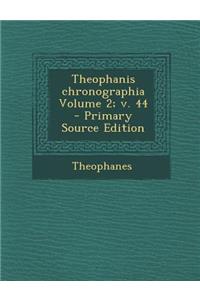 Theophanis Chronographia Volume 2; V. 44