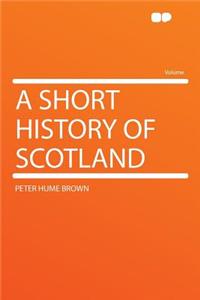 A Short History of Scotland