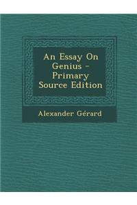 An Essay on Genius - Primary Source Edition