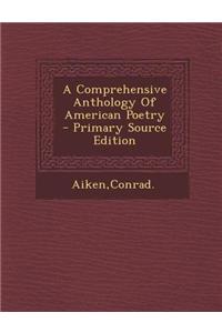 A Comprehensive Anthology of American Poetry - Primary Source Edition