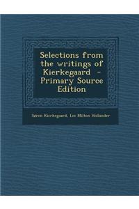 Selections from the Writings of Kierkegaard - Primary Source Edition