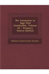 Die Amazonen in Sage Und Geschichte, Volume 61 - Primary Source Edition