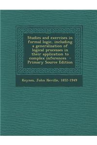 Studies and Exercises in Formal Logic, Including a Generalisation of Logical Processes in Their Application to Complex Inferences - Primary Source EDI