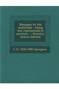 Messages to the Multitude: Being Ten Representative Sermons