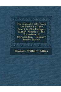 The Monastic Life from the Fathers of the Desert to Charlemagne