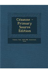 Cezanne - Primary Source Edition
