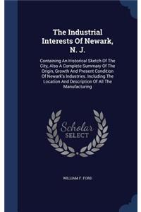 The Industrial Interests Of Newark, N. J.