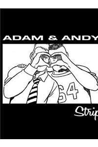 Adam & Andy Strip