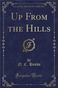 Up from the Hills (Classic Reprint)