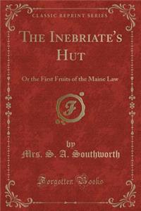 The Inebriate's Hut