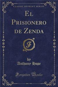 El Prisionero de Zenda (Classic Reprint)