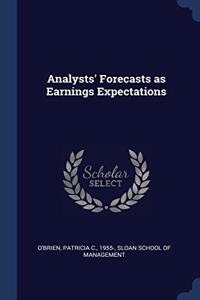 ANALYSTS' FORECASTS AS EARNINGS EXPECTAT