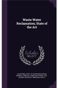 Waste Water Reclamation; State of the Art