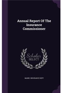 Annual Report Of The Insurance Commissioner