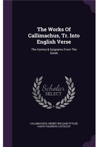 Works Of Callimachus, Tr. Into English Verse
