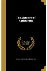 Elements of Agriculture;