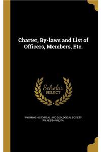 Charter, By-laws and List of Officers, Members, Etc.