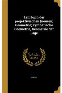 Lehrbuch der projektivischen (neuren) Geometrie; synthetische Geometrie, Geometrie der Lage