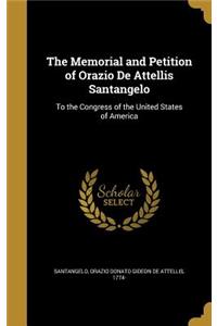 The Memorial and Petition of Orazio De Attellis Santangelo