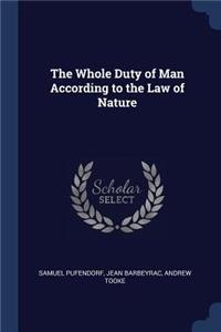 The Whole Duty of Man According to the Law of Nature