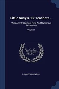 Little Susy's Six Teachers ...