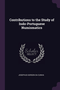 Contributions to the Study of Indo-Portuguese Numismatics