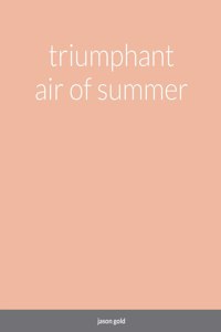 triumphant air of summer