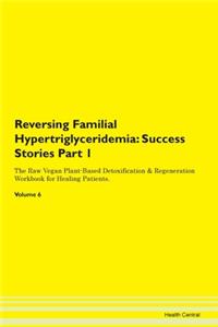 Reversing Familial Hypertriglyceridemia: