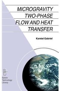 Microgravity Two-Phase Flow and Heat Transfer