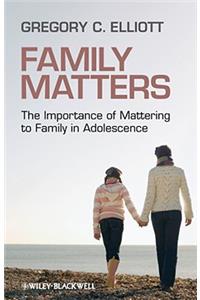 Family Matters: The Importance of Mattering to Family in Adolescence