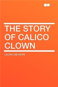 The Story of Calico Clown