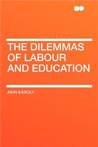 The Dilemmas of Labour and Education