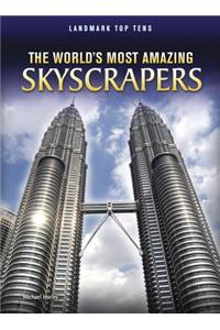 The World's Most Amazing Skyscrapers