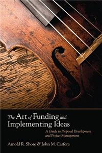 The Art of Funding and Implementing Ideas
