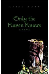 Only the Raven Knows