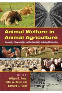 Animal Welfare in Animal Agriculture