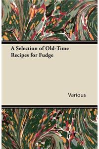 Selection of Old-Time Recipes for Fudge