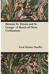 Between St. Dennis and St. George - A Sketch of Three Civilisations