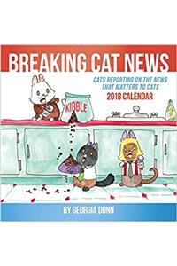 Breaking Cat News 2018 Wall Calendar
