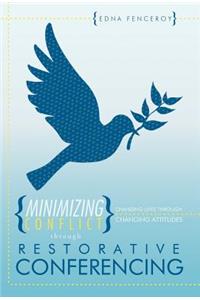 Minimizing Conflict Through Restorative Conferencing